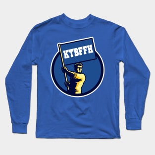 KTBFFH Long Sleeve T-Shirt